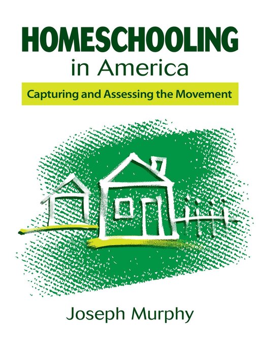 Title details for Homeschooling in America: Capturing and Assessing the Movement by Joseph Murphy - Available